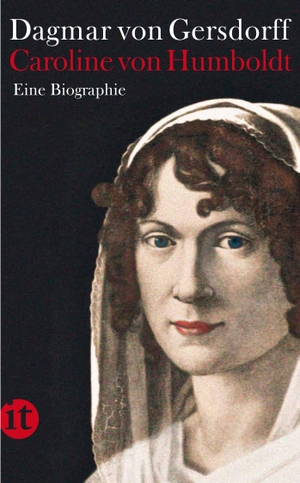 Gersdorff, Dagmar von. Caroline von Humboldt - Eine Biographie. Insel Verlag GmbH, 2012.