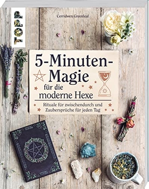 Greenleaf, Cerridwen. 5-Minuten-Magie für die moderne Hexe - Rituale für zwischendurch und Zaubersprüche für jeden Tag. Frech Verlag GmbH, 2023.