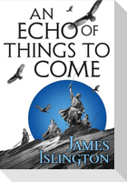 An echo of things to come - Buch zwei der Licanius-Trilogie