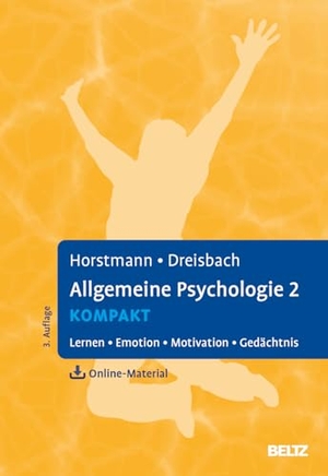 Horstmann, Gernot / Gesine Dreisbach. Allgemeine Psychologie 2 kompakt - Lernen, Emotion, Motivation, Gedächtnis. Mit Online-Material. Psychologie Verlagsunion, 2025.