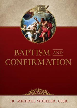 Michael. Baptism and Confirmation. Tan Books, 2026.