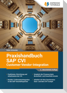 Praxishandbuch SAP CVI (Customer-Vendor-Integration)