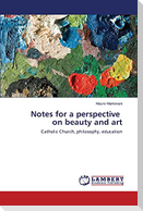 Notes for a perspective on beauty and art