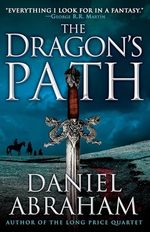 Abraham, Daniel. The Dragon's Path. Orbit, 2011.