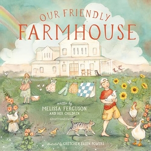 Ferguson, Melissa. Our Friendly Farmhouse. Tommy Nelson, 2025.