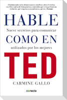 Hable como en TED : nueve secretos para comunicar utilizados por los mejores