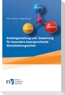 Arbeitsgestaltung und -bewertung für besonders beanspruchende Dienstleistungsarbeit