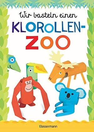 Pautner, Norbert. Wir basteln einen Klorollen-Zoo. Das Bastelbuch mit 40 lustigen Tieren aus Klorollen: Gorilla, Krokodil, Python, Papagei und vieles mehr. Ideal für Kindergarten- und Kita-Kinder - Ab 4 Jahren. Bassermann, Edition, 2020.