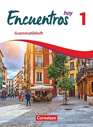 Steveker, Wolfgang. Encuentros Hoy Band 1 - Grammatikheft - 3. Fremdsprache. Cornelsen Verlag GmbH, 2018.