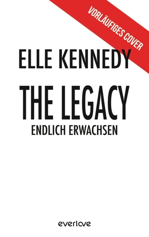 Kennedy, Elle. The Legacy - Endlich erwachsen - Roman | Weiterlesen nach der Amazon Prime Serie: Vier Novellas über das turbulente Leben der Paare nach dem Happy End. Piper Verlag GmbH, 2026.
