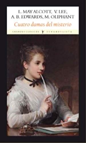 Alcott, Louisa May / Oliphant et al. Cuatro damas del misterio. Editorial Funambulista S.L., 2019.