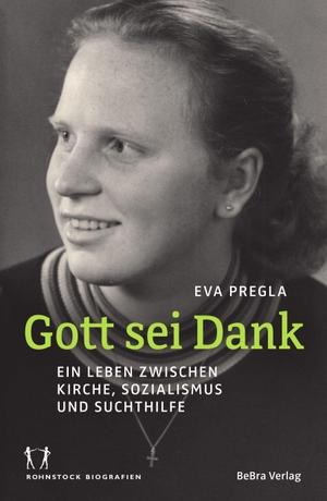Pregla, Eva. Gott sei Dank - Ein Leben zwischen Kirche, Sozialismus und Suchthilfe. Bebra Verlag, 2026.