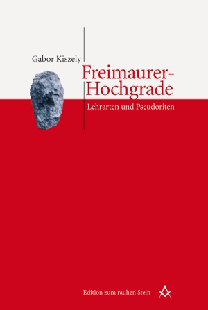 Kiszely, Gabor. Freimaurer-Hochgrade - Lehrarten und Pseudoriten. Studienverlag GmbH, 2009.