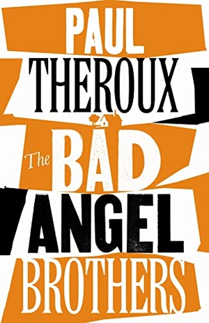 Theroux, Paul. The Bad Angel Brothers. Penguin Books Ltd, 2022.