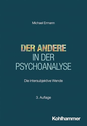 Ermann, Michael. Der Andere in der Psychoanalyse - Die intersubjektive Wende. Kohlhammer W., 2025.