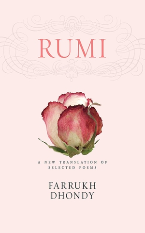 Rumi. Rumi - A New Translation of Selected Poems. Simon & Schuster UK Ltd, 2013.