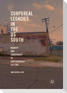 Corporeal Legacies in the US South