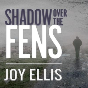 Ellis, Joy. Shadow Over the Fens. Tantor, 2016.
