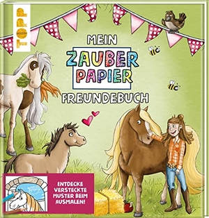 Kraft, Melanie. Mein Zauberpapier Freundebuch Süße Pferde - Entdecke versteckte Muster beim Ausmalen!. frechverlag GmbH, 2021.
