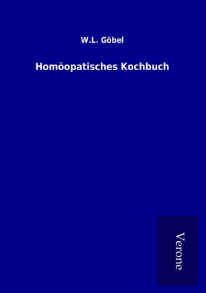 Göbel, W. L.. Homöopatisches Kochbuch. TP Verone Publishing, 2016.
