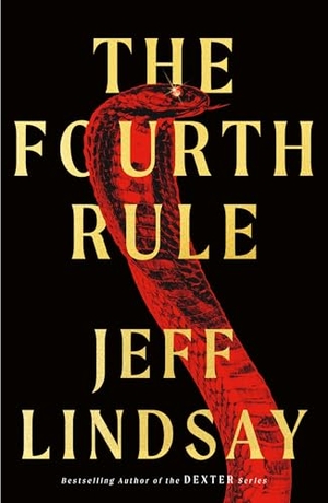 Lindsay, Jeff. The Fourth Rule. Orion Publishing Co, 2024.
