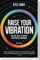 Raise Your Vibration (New Edition)
