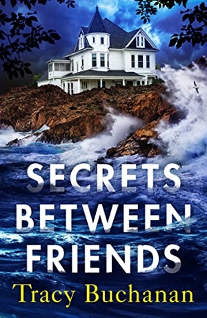 Buchanan, Tracy. Secrets Between Friends. Amazon Publishing, 2022.