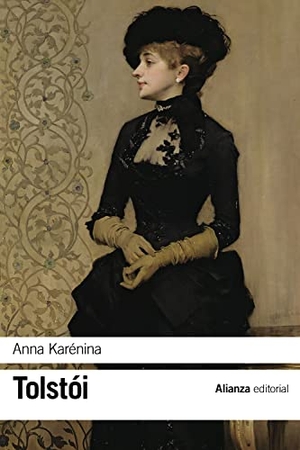 Tolstoj, Lev Nikolaevi? / Lev Tolstói. Anna Karénina. Alianza Editorial, 2021.