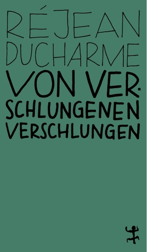 Ducharme, Réjean. Von Verschlungenen verschlungen. Matthes & Seitz Verlag, 2020.