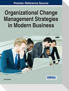 Organizational Change Management Strategies in Modern Business