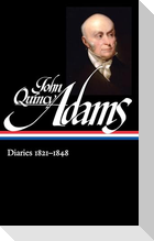 John Quincy Adams: Diaries Vol. 2 1821-1848 (Loa #294)