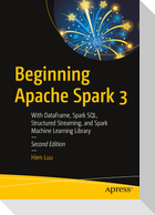 Beginning Apache Spark 3