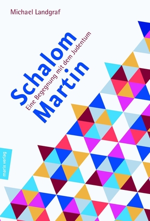 Landgraf, Michael. Schalom Martin - Eine Begegnung mit dem Judentum. Marix Verlag, 2006.