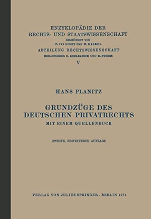 Planitz, Hans. Grundzüge des Deutschen Privatrechts - Mit Einem Quellenbuch. Springer Berlin Heidelberg, 1931.