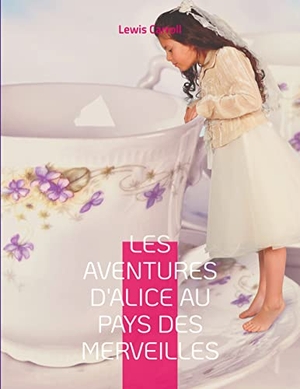 Carroll, Lewis. Les Aventures d'Alice au pays des merveilles - Le célèbre roman de Lewis Caroll. Books on Demand, 2022.