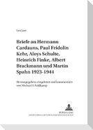 Briefe an Hermann Cardauns, Paul Fridolin Kehr, Aloys Schulte, Heinrich Finke, Albert Brackmann und Martin Spahn 1923-1944