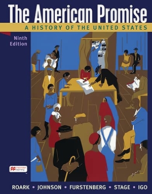 Roark, James / Johnson, Michael et al. The American Promise, Combined Edition. Bedford Books, 2022.