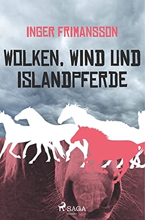 Frimansson, Inger. Wolken, Wind und Islandpferde. SAGA Books ¿ Egmont, 2019.