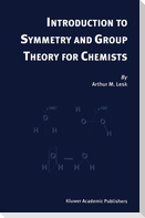 Introduction to Symmetry and Group Theory for Chemists