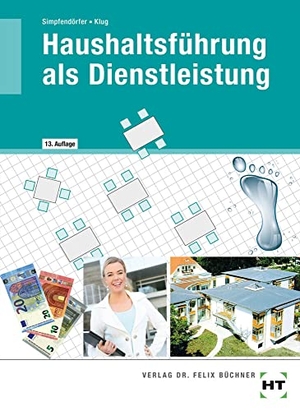 Klug, Sabine / Dorothea Simpfendörfer. Haushaltsführung als Dienstleistung. Handwerk + Technik GmbH, 2019.