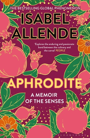 Allende, Isabel. Aphrodite - A Memoir of the Senses. Bloomsbury UK, 2026.
