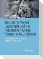 Zur Geschichte des Gaskampfs und der industriellen Kriegsführung in Deutschland