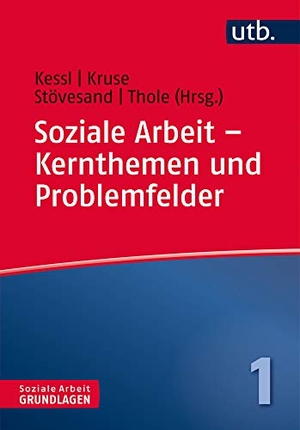 Kruse, Elke / Fabian Kessl et al (Hrsg.). Soziale Arbeit - Kernthemen und Problemfelder. UTB GmbH, 2017.