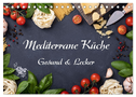 Mediterrane Küche - Gesund & Lecker (Tischkalender 2024 DIN A5 quer), CALVENDO Monatskalender