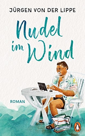 Lippe, Jürgen von der. Nudel im Wind - Roman. Penguin Verlag, 2019.