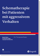 Schematherapie bei Patienten mit aggressivem Verhalten