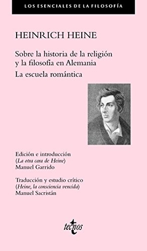 Heine, Heinrich / Sacristán Luzón, Manuel et al. Sobre la historia de la religión y la filosofía en Alemania : la escuela romántica. Editorial Tecnos, 2015.