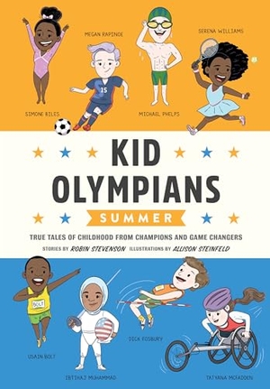 Stevenson, Robin. Kid Olympians: Summer - True Tales of Childhood from Champions and Game Changers. Quirk Books, 2024.