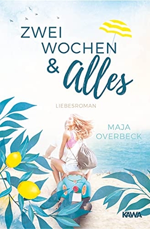 Overbeck, Maja. Zwei Wochen & Alles - Liebesroman. Kampenwand Verlag, 2021.