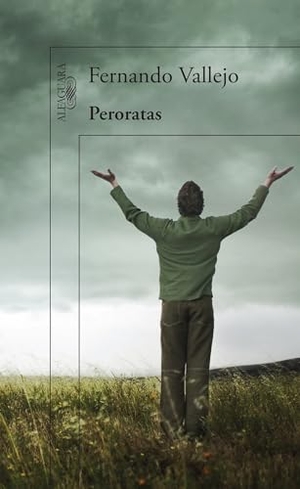 Vallejo, Fernando. Peroratas / Rambling on. Prh Grupo Editorial, 2013.